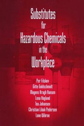 Substitutes for Hazardous Chemicals in the Workplace by Gitte Goldschmidt