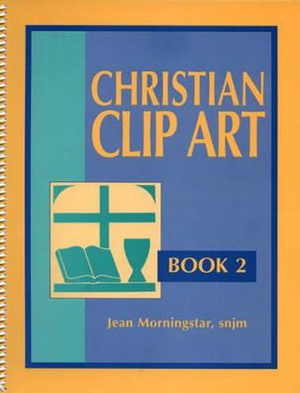 Christian Clip Art: Book 2 by Jean Morningstar