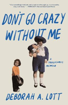 Don't Go Crazy Without Me by Deborah Lott