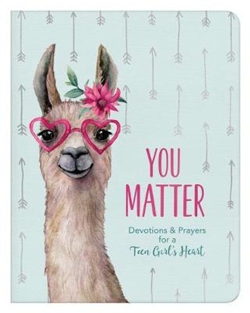 You Matter (for Teen Girls) by Margot Starbuck