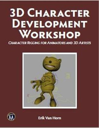 3D Character: Development Workshop by Erik Van Horn