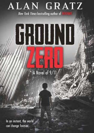 Ground Zero: A Novel of 9/11 by Alan Gratz