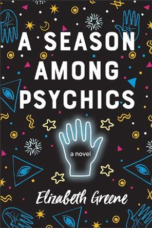 A Season Among Psychics by Elizabeth Greene