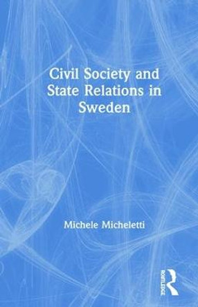 Civil Society and State Relations in Sweden by Michele Micheletti