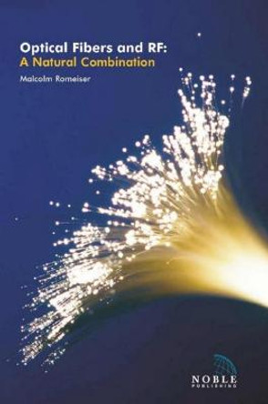 Optical Fibers and RF: A natural combination by Malcolm Romeiser