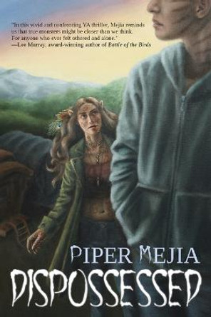 Dispossessed by Piper Mejia