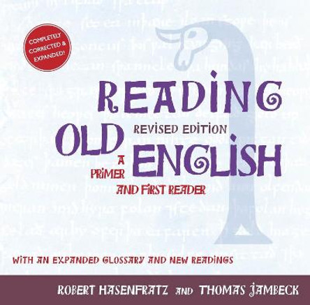 Reading Old English: A Primer and First Reader by Robert Hasenfratz