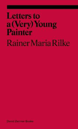Letters to a Very Young Painter by Rainer Maria Rilke