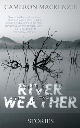 River Weather by Cameron MacKenzie