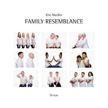 Family Resemblance: Finding Yourself in Others by Eric Mueller