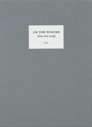 Jim Dine Reading: (Plus one song) by Jim  Dine