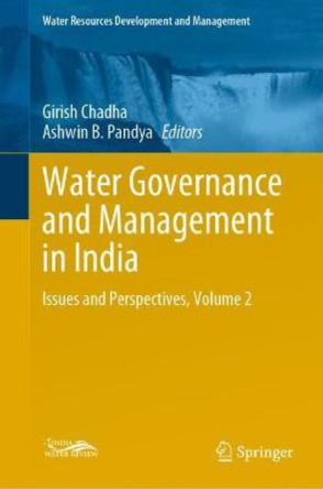 Water Governance and Management in India: Issues and Perspectives, Volume 2 by Girish Chadha