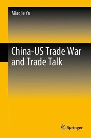 China-US Trade War and Trade Talk by Miaojie Yu