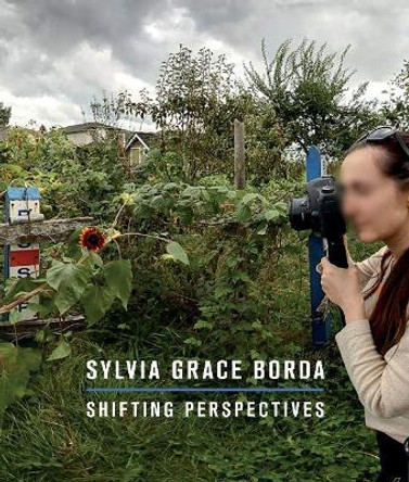 Sylvia Grace Borda: Shifting Perspectives by Sylvia Grace Borda