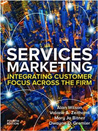 Services Marketing: Integrating Customer Service Across the Firm 4e by Alan Wilson