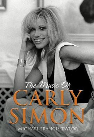 The Music of Carly Simon: Songs From the Vineyard by Michael Francis Taylor