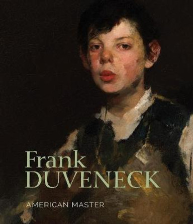 Frank Duveneck: American Master by Julie Aronson