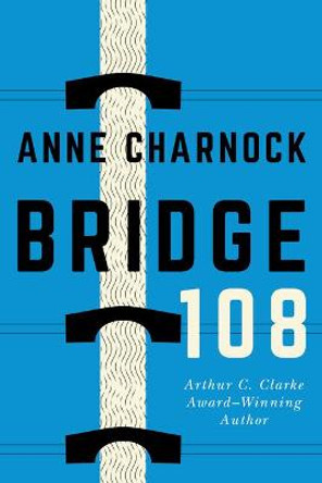 Bridge 108 by Anne Charnock