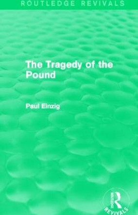 The Tragedy of the Pound by Paul Einzig