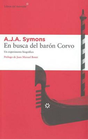 En Busca del Baron Corvo: Un Experimento Biografico by A J A Symons