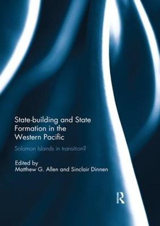 Statebuilding and State Formation in the Western Pacific: Solomon Islands in Transition? by Matthew Allen