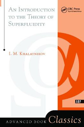 An Introduction To The Theory Of Superfluidity by Isaac M. Khalatnikov