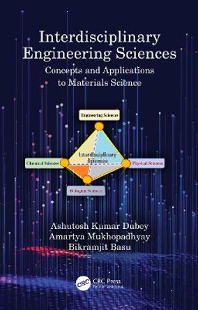 Interdisciplinary Engineering Sciences: Concepts and Applications to Materials Science by Ashutosh Kumar Dubey