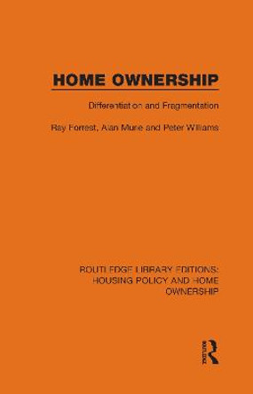 Home Ownership: Differentiation and Fragmentation by Ray Forrest