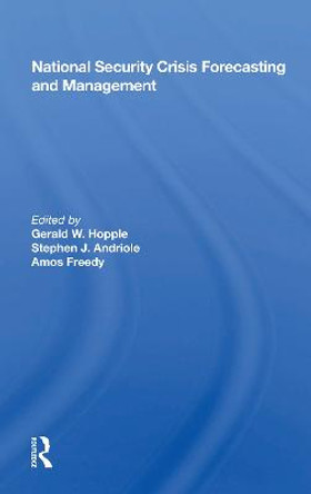 National Security Crisis Forecasting And Management by Gerald W. Hopple