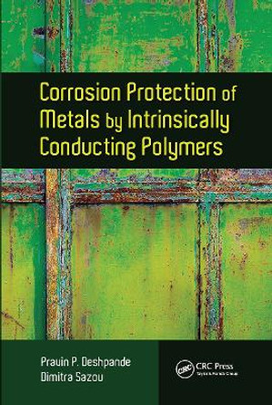 Corrosion Protection of Metals by Intrinsically Conducting Polymers by Pravin P. Deshpande