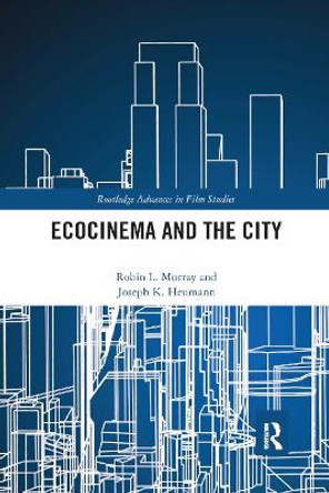 Ecocinema in the City by Robin L. Murray