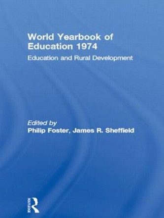 World Yearbook of Education 1974: Education and Rural Development by Philip Foster