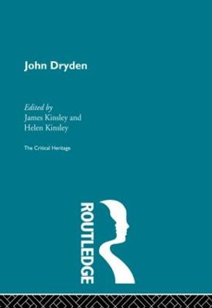 John Dryden: The Critical Heritage by Helen Kinsley