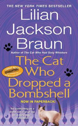 Cat Who Dropped A Bombshell by Lilian Jackson Braun