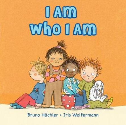 I Am Who I Am Board Book by Hachler Bruno