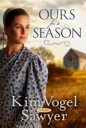 Ours for a Season: A Novel by Kim Vogel Sawyer