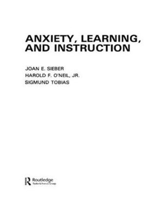 Anxiety, Learning, and Instruction by Joan E. Sieber