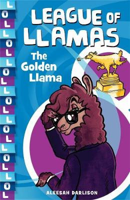 League of Llamas 1: The Golden Llama by Aleesah Darlison