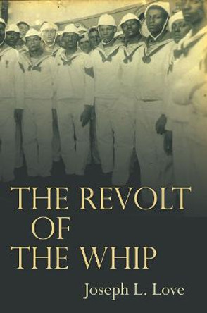 The Revolt of the Whip by Joseph L. Love