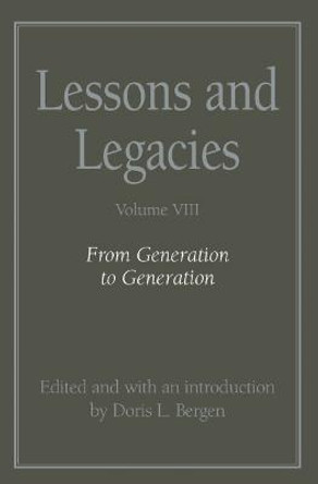 Lessons and Legacies v. 8; From Generation to Generation by Doris L. Bergen