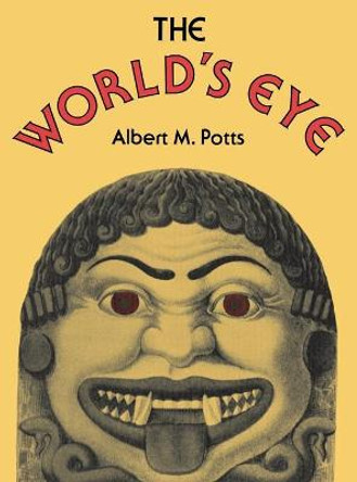 The World's Eye by Albert M. Potts