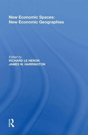 New Economic Spaces: New Economic Geographies by James W. Harrington