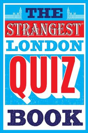 The Strangest London Quiz Book by Tom Quinn