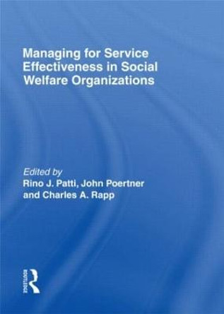 Managing for Service Effectiveness in Social Welfare Organizations by Rino J Patti
