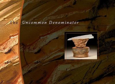The Uncommon Denominator - A Tribute to Richard Hirsch by Richard Hirsch