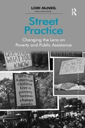 Street Practice: Changing the Lens on Poverty and Public Assistance by Lori McNeil