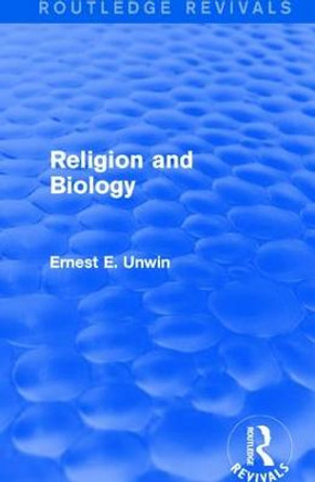 Religion and Biology by Ernest E. Unwin