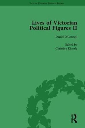 Lives of Victorian Political Figures, Part II, Volume 1: Daniel O'Connell, James Bronterre O'Brien, Charles Stewart Parnell and Michael Davitt by their Contemporaries by Nancy LoPatin-Lummis