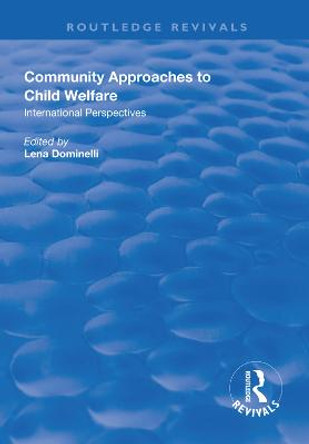 Community Approaches to Child Welfare: International Perspectives by Lena Dominelli