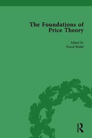 The Foundations of Price Theory Vol 3 by Pascal Bridel